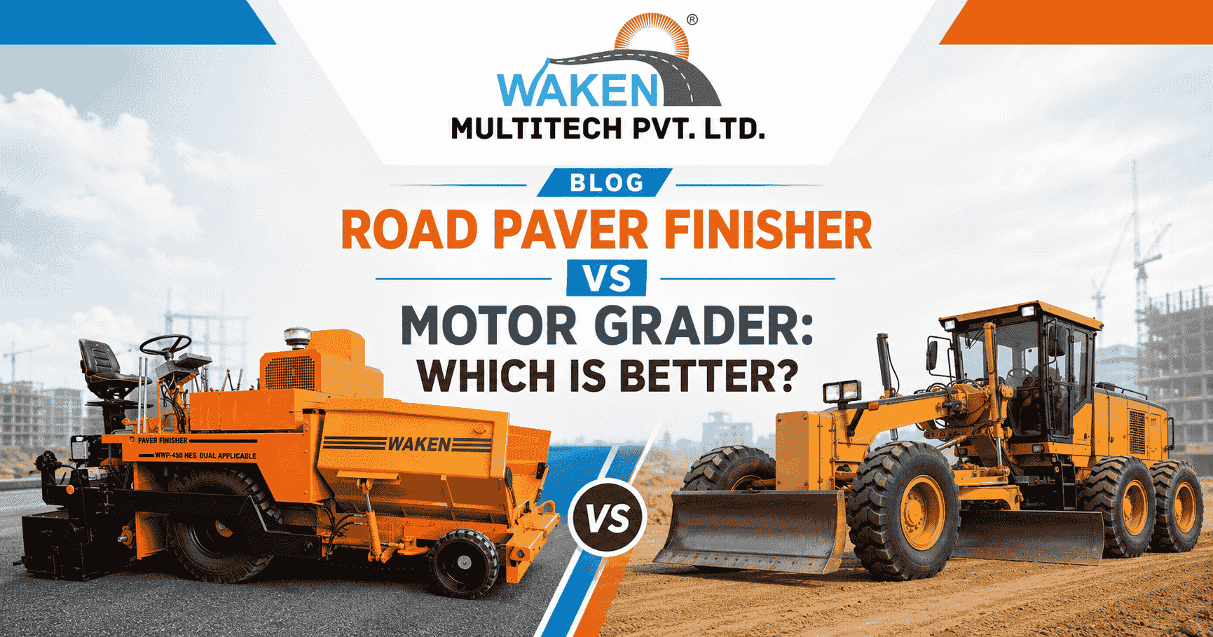 Road Paver Finisher vs Motor Grader: Which is Better?